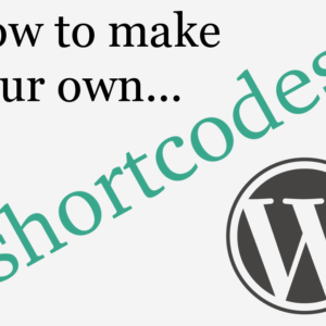 Make your own WordPress shortcodes