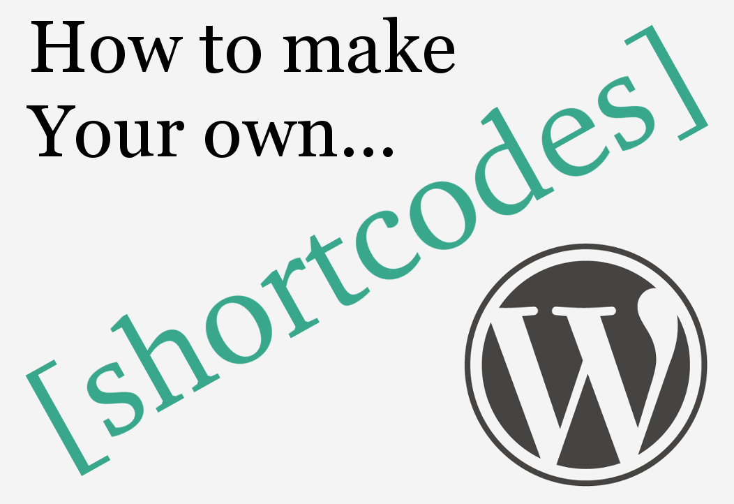 Make your own WordPress shortcodes