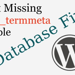 Fix Missing Term Meta Data Table WordPress Database Error