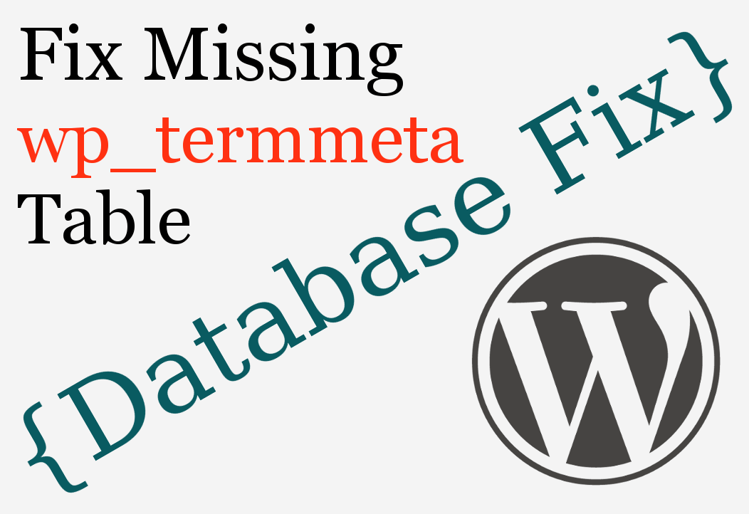 Fix Missing Term Meta Data Table WordPress Database Error