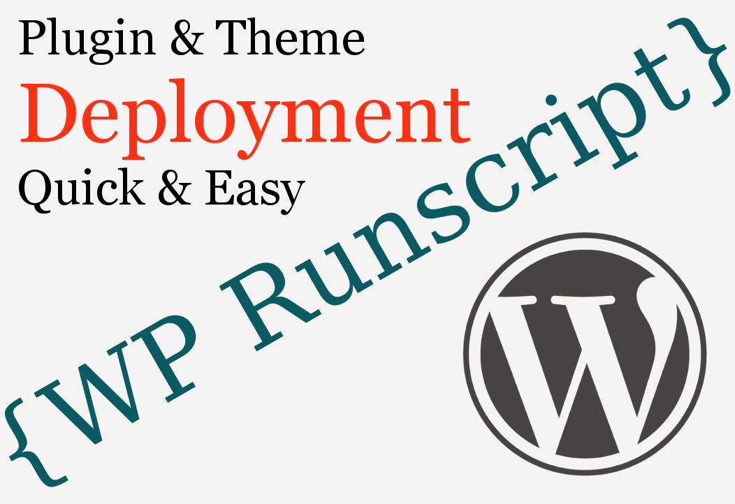 Quick & easy WordPress plugin and theme deployment with WP Runscript